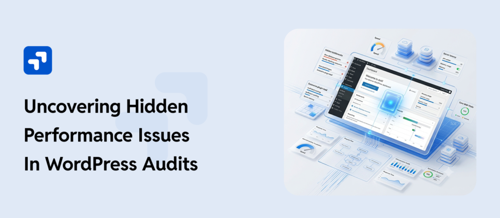 Feature image for uncovering hidden performance issues in WordPress Audit