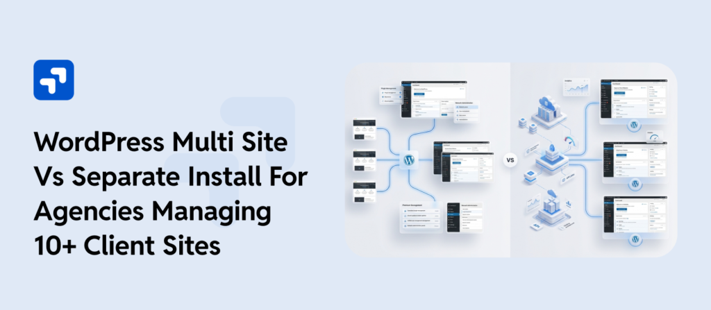 Feature image for WordPress Multi site VS separate installs for agencies