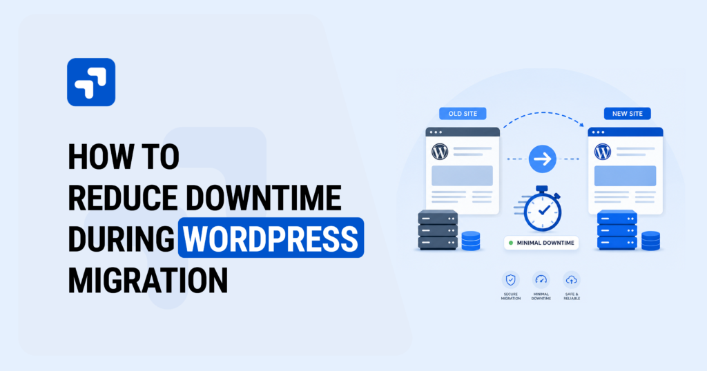 How to Reduce Downtime During WordPress Migration